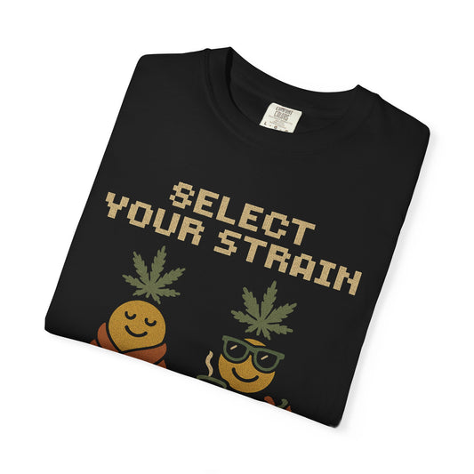 Cannabis-Themed Unisex T-Shirt, Funny Stoner Apparel, Select Your Strain Tee, Unique Gift for Weed Lovers, Chill Vibes, 420 Shirt